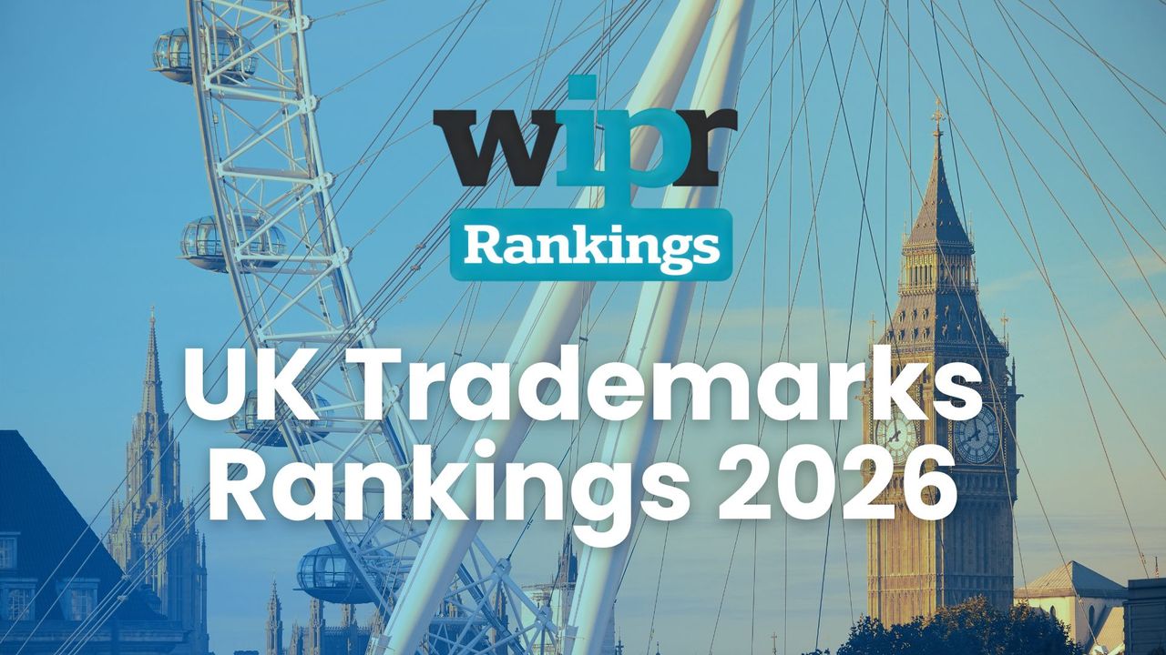 New entrants and market shifts: WIPR unveils UK Trademark Rankings 2026 - World IP Review
